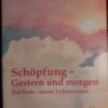 Schöpfung - Gestern und morgen