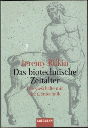 Das biotechnische Zeitalter