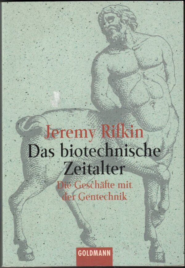 Das biotechnische Zeitalter