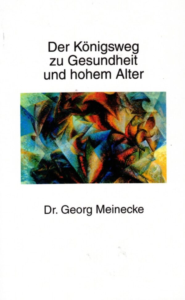 Der Königsweg zu Gesundheit und hohem Alter