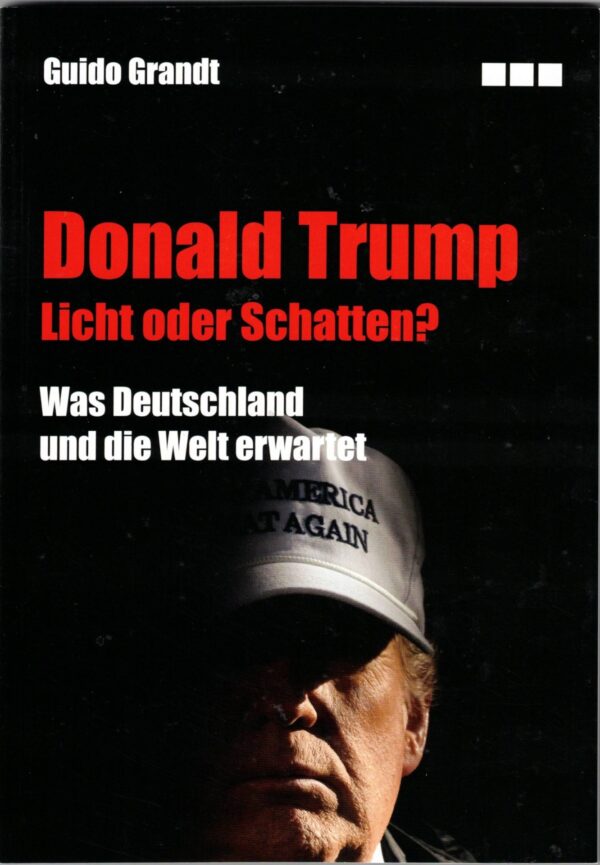 Donald Trump - Licht oder Schatten?