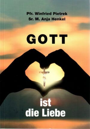 Gott ist die Liebe
