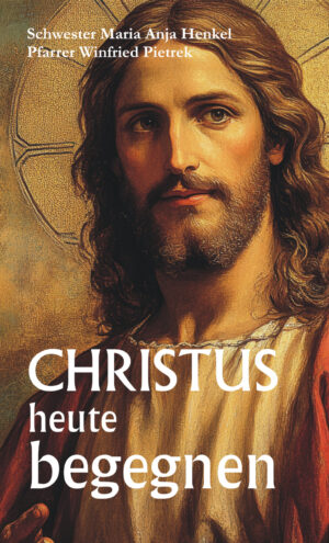 CHRISTUS heute begegnen