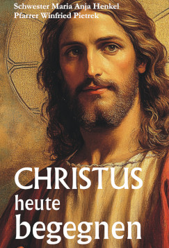 CHRISTUS heute begegnen