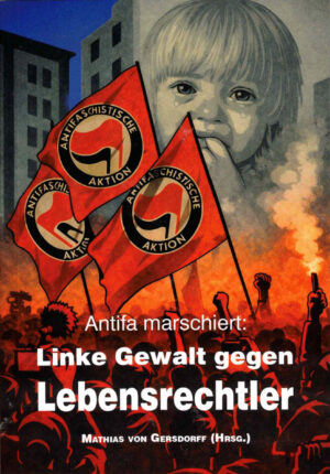 Linke Gewalt gegen Lebensrechtler